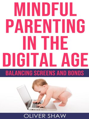 cover image of Mindful Parenting in the Digital Age